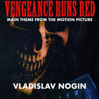 Vengeance Runs Red (Original Motion Picture Soundtrack)