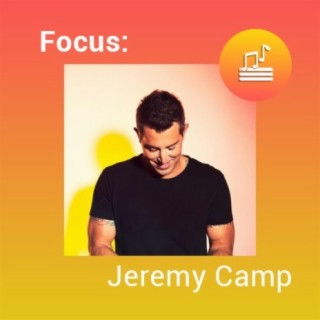 Focus: Jeremy Camp