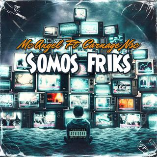 Somos F r i k s