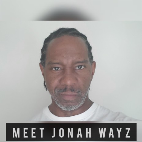 Meet Jonah Wayz | Boomplay Music
