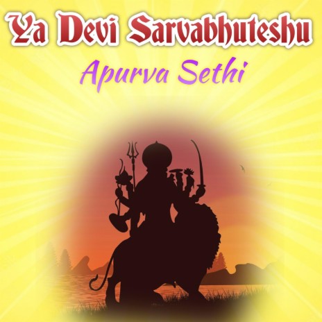 Ya Devi Sarvabhuteshu (Powerful Goddess Prayer) Devi Suktam