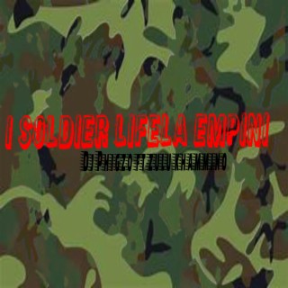 I soldier Lifela Empini (feat. Zulu KhaMmino)