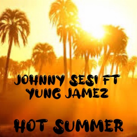 Hot summer ft. Yung jamez | Boomplay Music