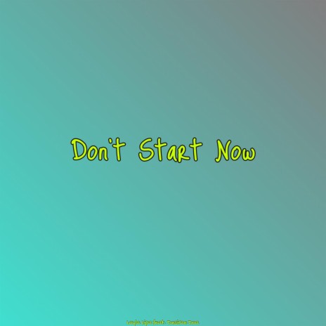don't start now - dua lipa  Song lyrics wallpaper, Don't start