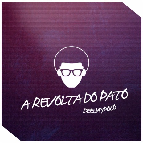 A Revolta Do Pato | Boomplay Music