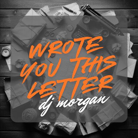 Wrote You This Letter | Boomplay Music