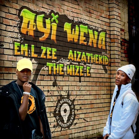 Ayi Wena ft. EM.L.ZEE & The Wize-E | Boomplay Music