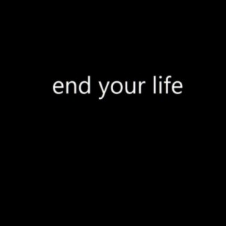 End Your Life