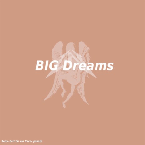 BIG Dreams | Boomplay Music