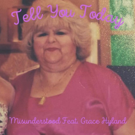 Tell You Today ft. Grace Hyland | Boomplay Music