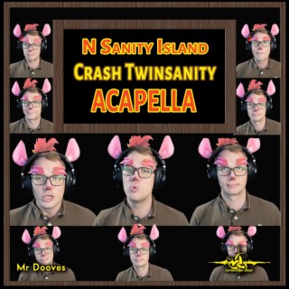 N Sanity Island (From Crash Twinsanity) (Acapella)