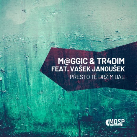 Přesto tě držím dál (Radio Mix) ft. TR4DIM & Vašek Janoušek