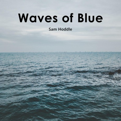 Waves of Blue | Boomplay Music