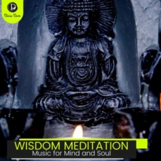Wisdom Meditation: Music for Mind and Soul