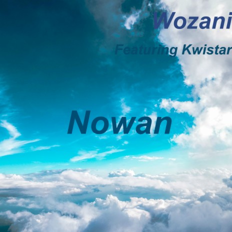 Nowan ft. Kwistar | Boomplay Music