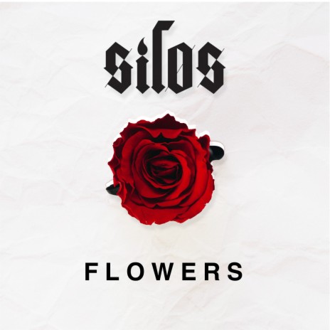 Flowers ft. Silos | Boomplay Music