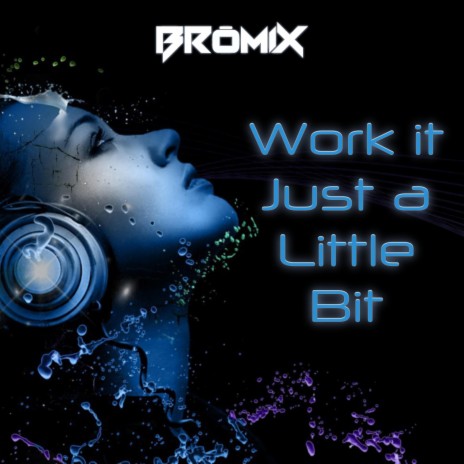 Work it Just a Little Bit | Boomplay Music