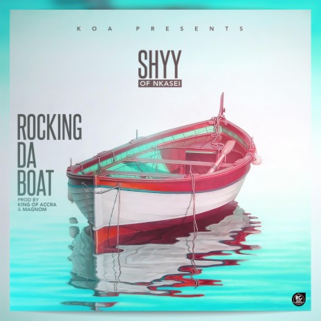 Rocking Da Boat ft. Shyy | Boomplay Music