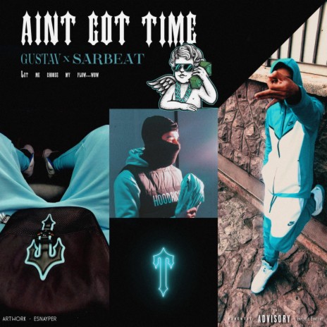 Aint Got Time ft. GUSTAV DRILL | Boomplay Music