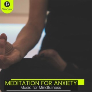 Meditation for Anxiety: Music for Mindfulness