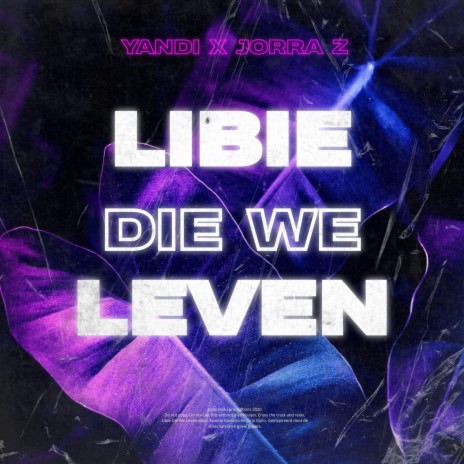 Libie Die We Leven ft. Jorra Z | Boomplay Music