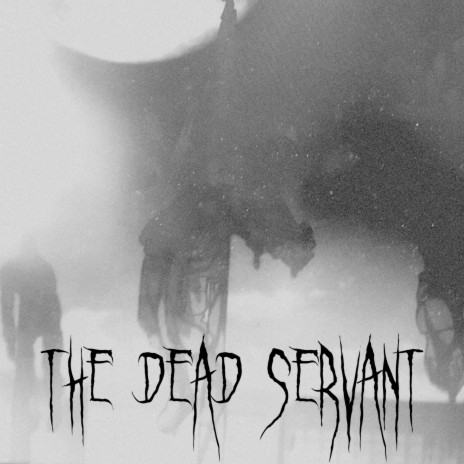 The Dead Servant | Boomplay Music