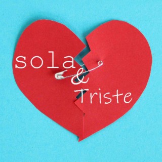 sola & triste