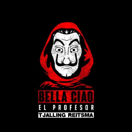 Bella Ciao (Original Mix) ft. El Profesor | Boomplay Music