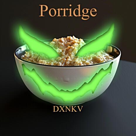 Porridge | Boomplay Music