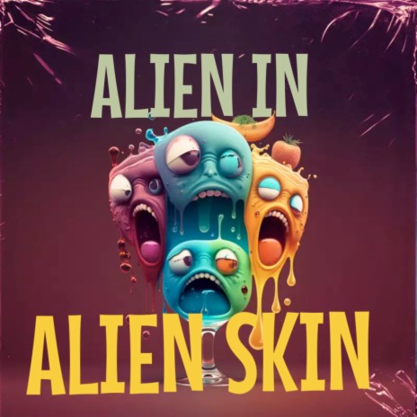 Alien in Alien Skin