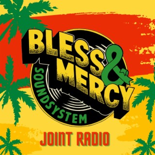 Bless N’ Mercy #35 - Special show for Joint Radio Reggae