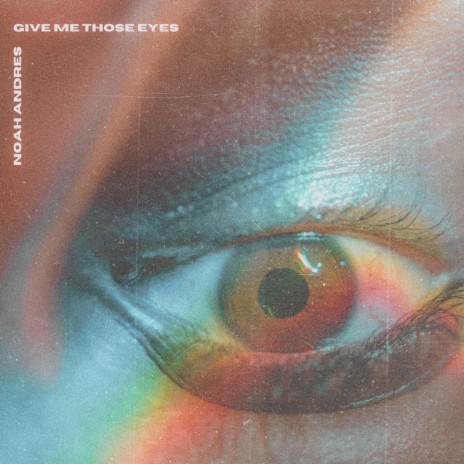 give me those eyes | Boomplay Music
