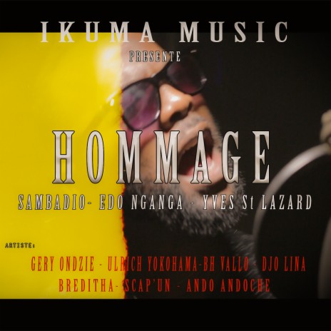 Hommage (Sambadio, Edo Nganga, Yves St. Lazard) ft. BH Vallo, Djo Lina Breditha, Scap'un, Ando Andoche & Gery Ondzie | Boomplay Music