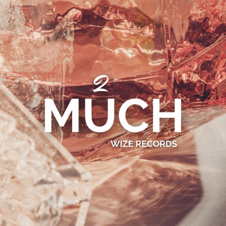 2 Much | Boomplay Music