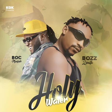 Holy Water ft. B.O.C Madaki | Boomplay Music