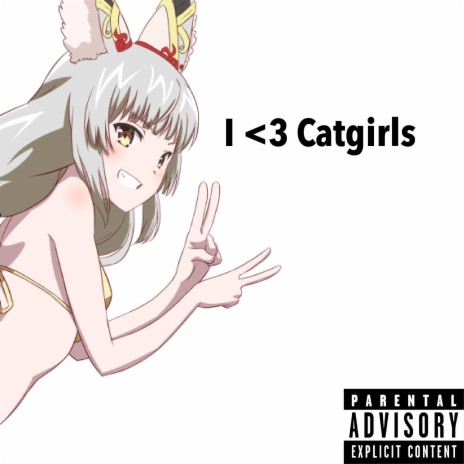 I <3 Catgirls