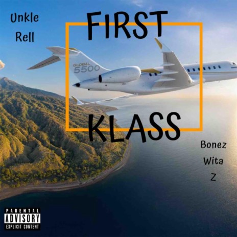 First Klass ft. Unkle Rell | Boomplay Music