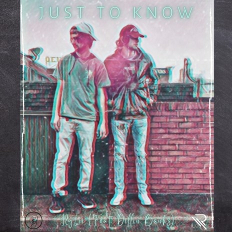 Just To Know ft. Dillin Banks | Boomplay Music