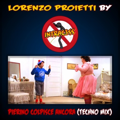Pierino Colpisce Ancora (Techno Mix) | Boomplay Music