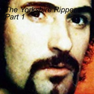 The Yorkshire Ripper Part 1
