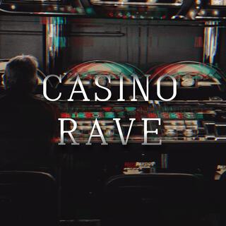 CASINO RAVE