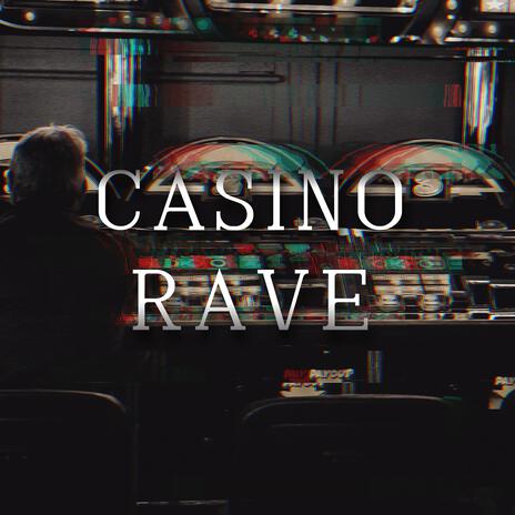 CASINO RAVE | Boomplay Music