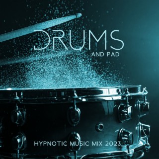 Drums And Pad – Hypnotic Music Mix 2023