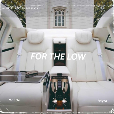 For The Low (feat. 1Myro) | Boomplay Music