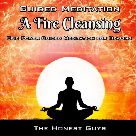 Guided Meditation. a Fire Cleansing. Epic Power Guided Meditation for Healing | Boomplay Music