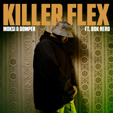 Killer Flex ft. Bok Nero & Domper | Boomplay Music