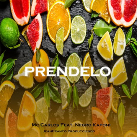 Prendelo ft. Negro Kaponi & Mc Carlos