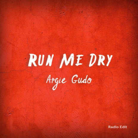 Run Me Dry (Radio Edit) | Boomplay Music