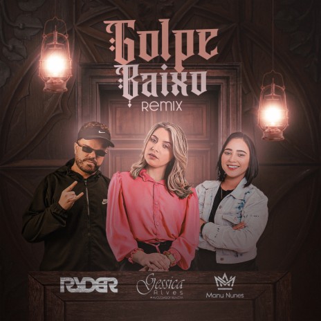 Golpe Baixo (Remix) ft. Gessica Alves Oficial & Manu Nunes | Boomplay Music