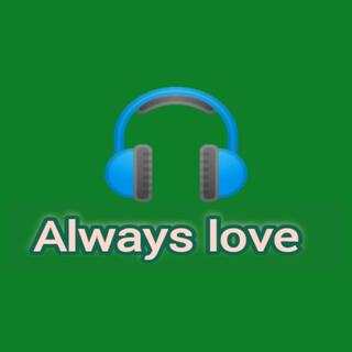 Always love